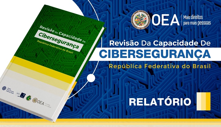 OEA lança relatório que analisa a capacidade brasileira em cibersegurança