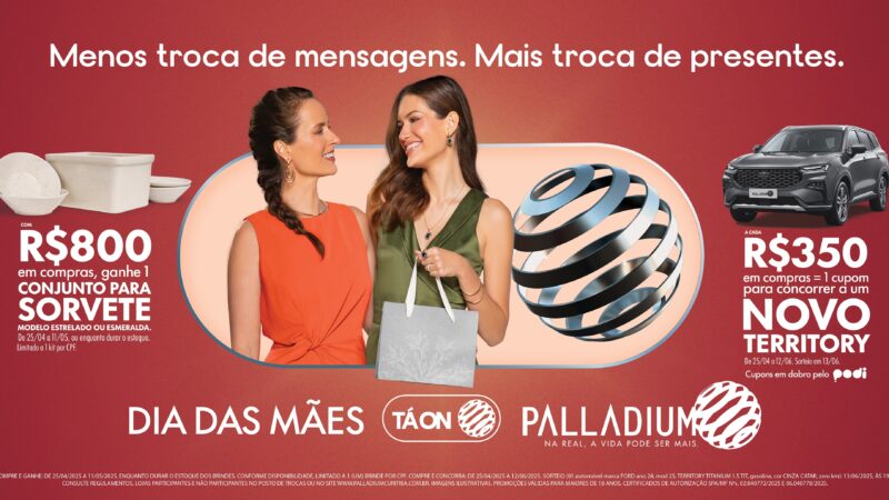 Campanha de Dia das Mães no Shopping Palladium Curitiba marca lançamento de nova ação com itens colecionáveis exclusivos