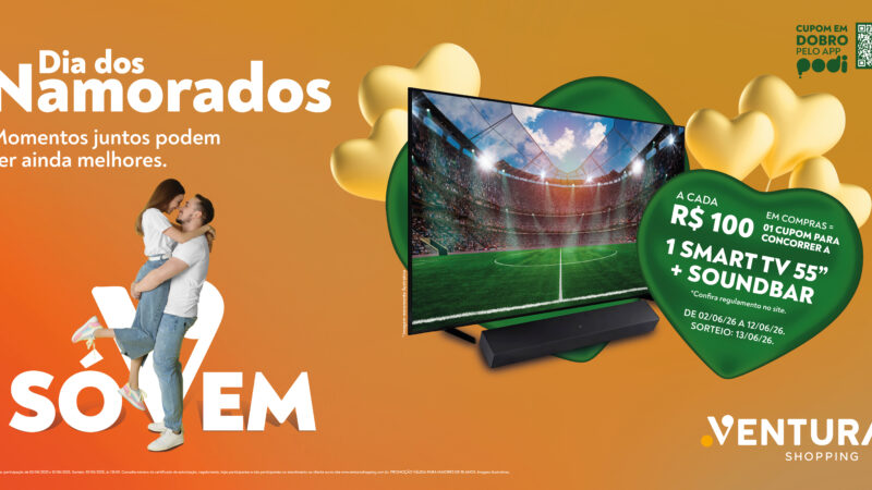 Dia dos Namorados: Ventura Shopping sorteia Smart TV e Soundbar para celebrar momentos a dois