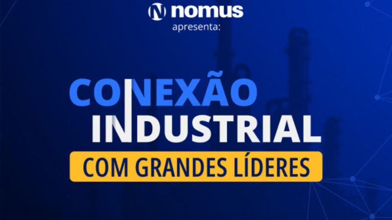 Nomus realiza evento Conexão Industrial com Grandes Líderes