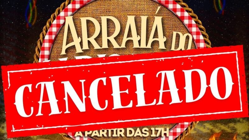 ARRAIÁ CANCELADO