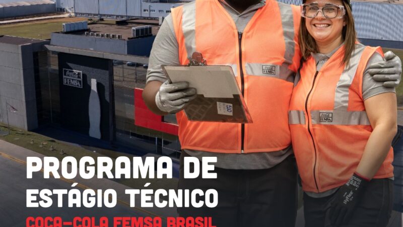 O Programa de Estágio Técnico Coca-Cola FEMSA BR está com inscrições abertas