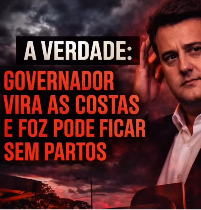 Caos no Parto: Gestantes de Foz sofrem com o calote da gestão  Beto Preto e Ratinho Junior