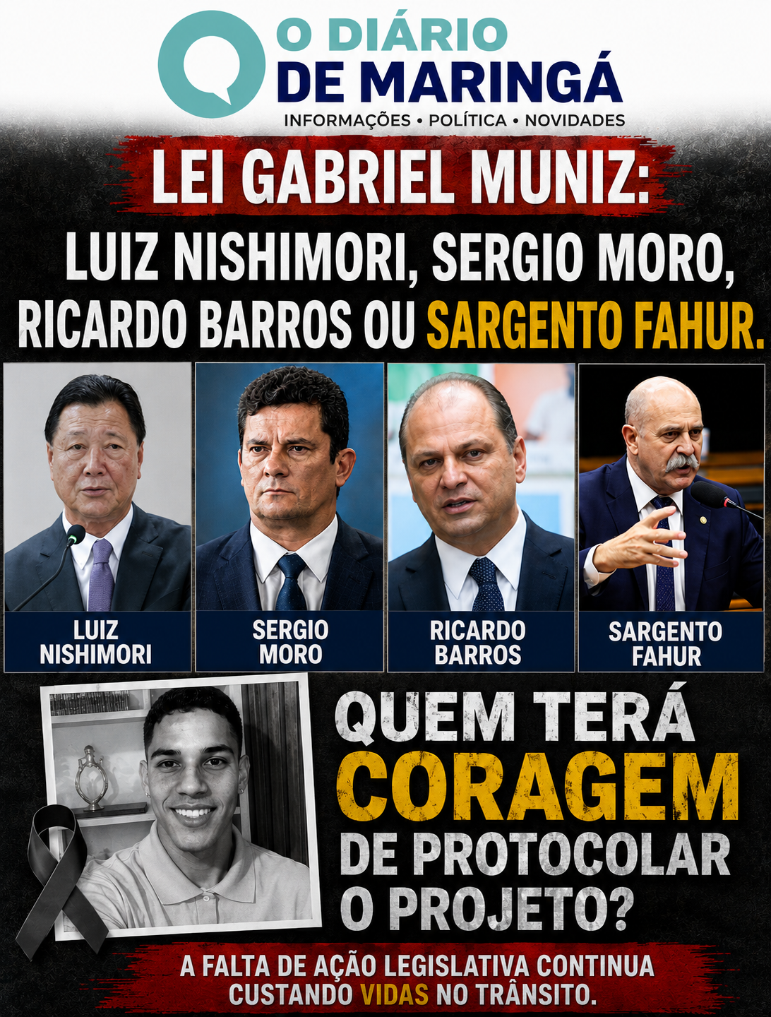 Lei Gabriel Muniz: Luiz Nishimori, Sergio Moro, Ricardo Barros ou Sargento Fahur. Quem terá coragem de protocolar o projeto?