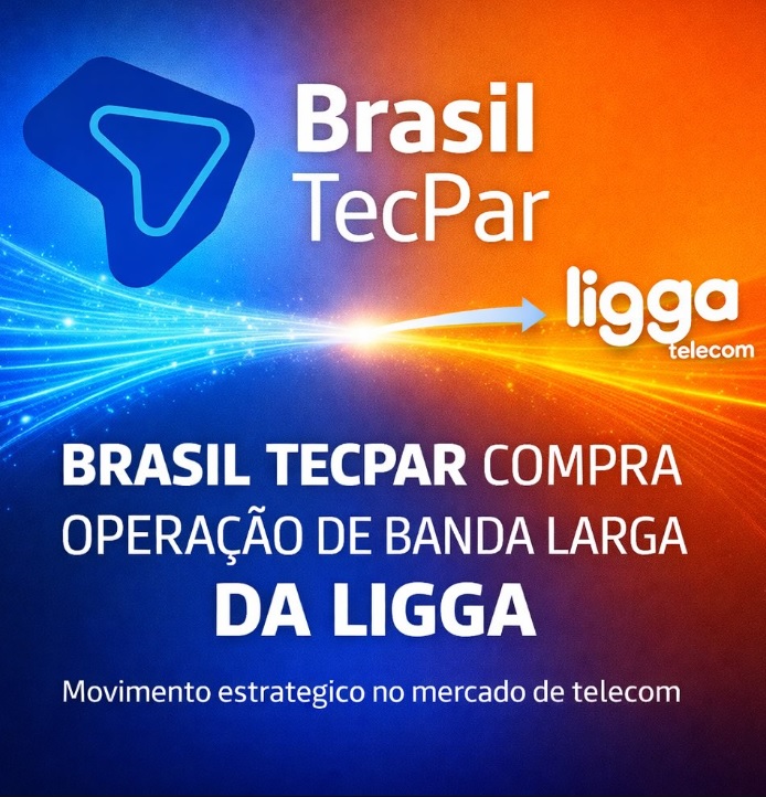 Brasil Tecpar confirma compra da Liga Telecom por R$ 495 milhões; operação ainda depende de aval do Cade e da Anatel