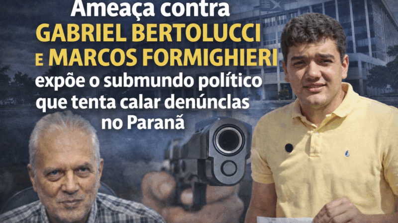 Ameaça contra Gabriel Bertolucci e Marcos Formighieri expõe o submundo político que tenta calar denúncias no Paraná