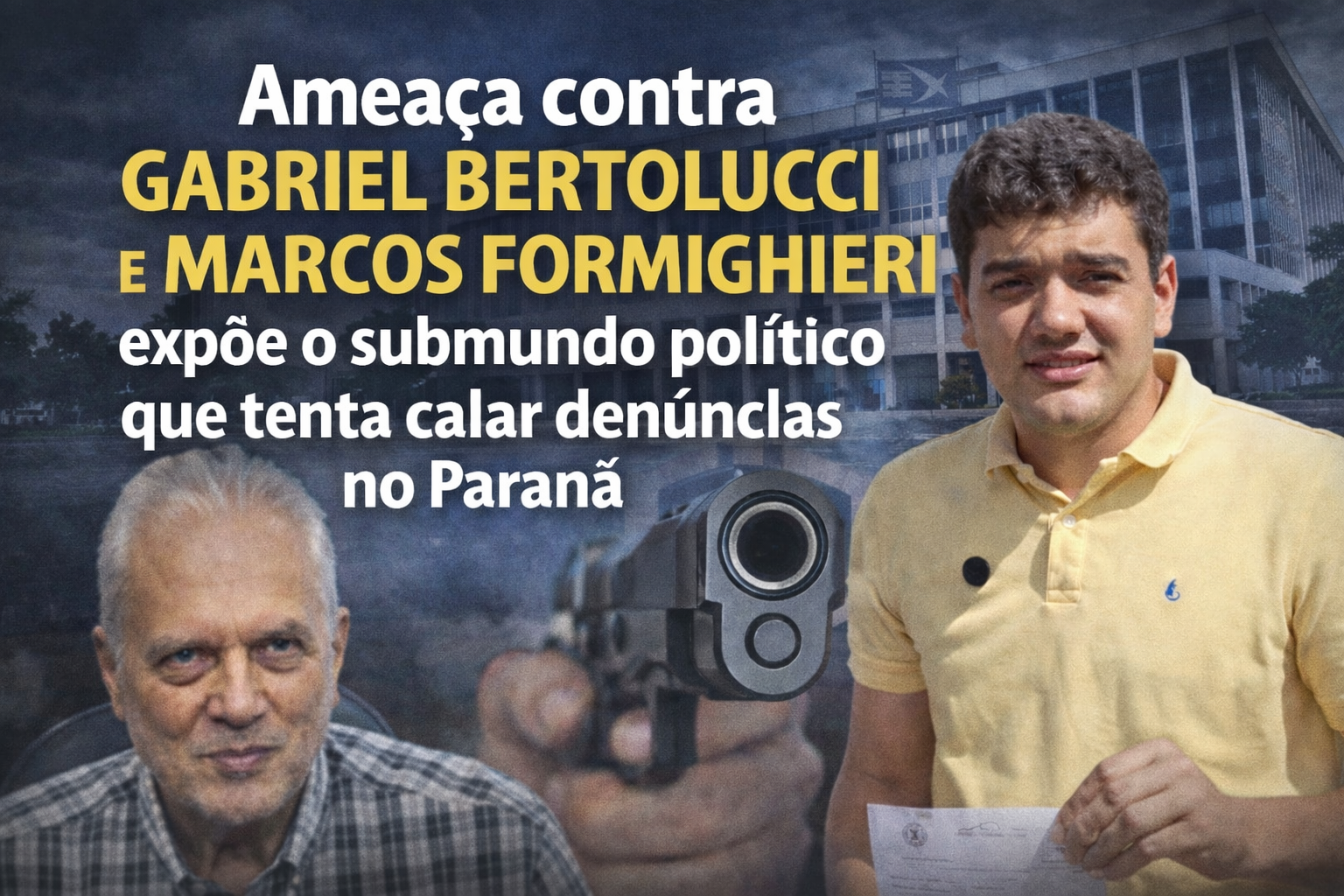 Ameaça contra Gabriel Bertolucci e Marcos Formighieri expõe o submundo político que tenta calar denúncias no Paraná