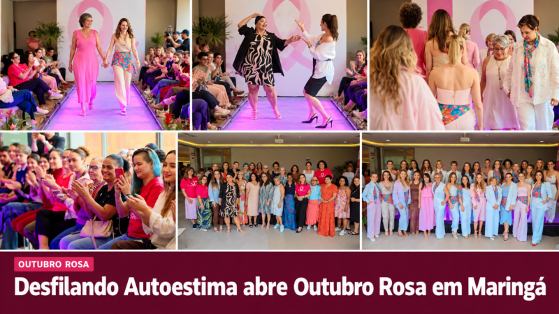 Desfilando Autoestima abre Outubro Rosa em Maringá com 30 mulheres e suas madrinhas