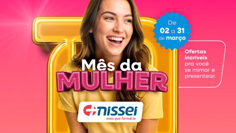 Semana da Mulher: Farmácias Nissei trazem descontos de até 70% em todos os setores das lojas