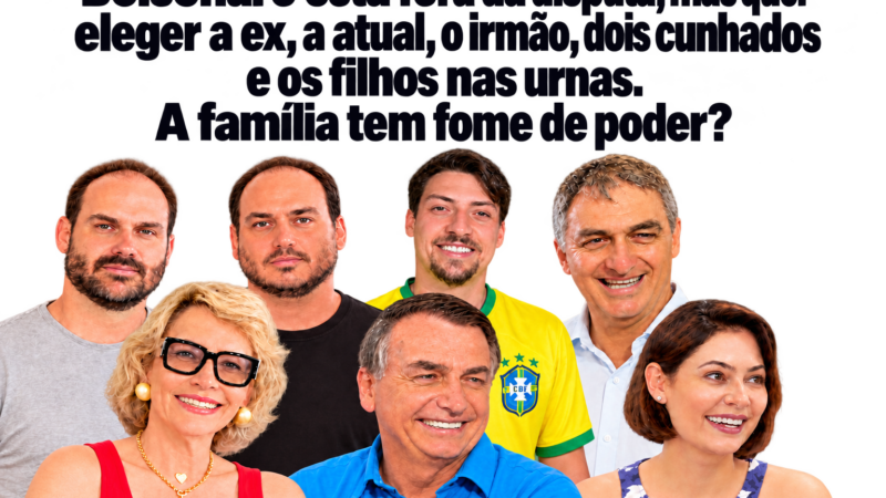 Bolsonaro está fora da disputa, mas quer eleger a ex, a atual o irmão dois cunhados e os filhos nas urnas