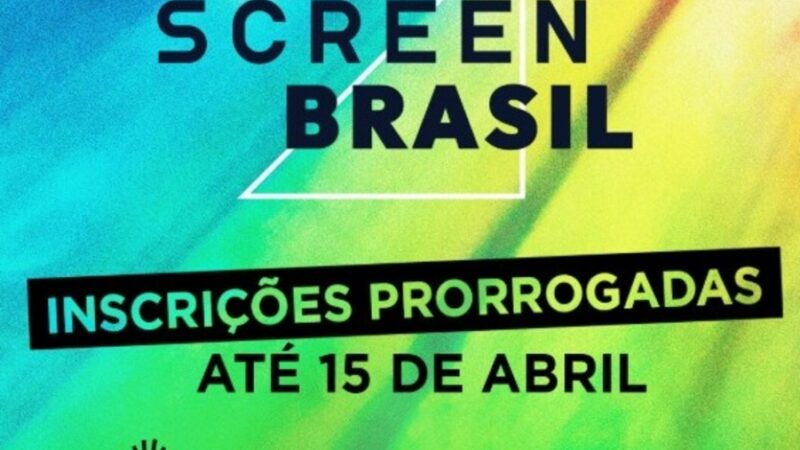 Inscrições para o ScreenBrasil são prorrogadas até o dia 15