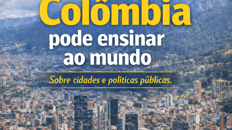 O que a Colômbia pode ensinar ao mundo sobre cidades e políticas públicas